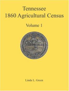 Paperback Tennessee 1860 Agricultural Census, Volume 1 Book