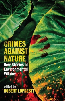 Paperback Crimes Against Nature: New Stories of Environmental Villainy Book