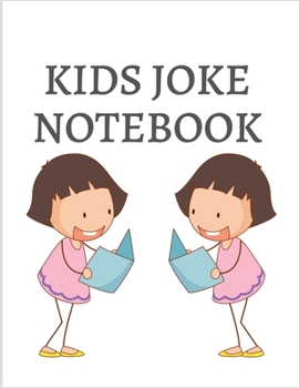KIDS JOKE NOTEBOOK: write down a cool joke or a funny joke that you heard somewhere before. Funny Gag Gift, Humor Notebook, Joke Journal, funny journal Gift (Laugh-Out-Loud Journal)
