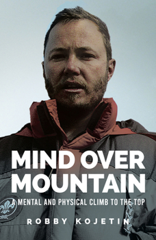 Paperback Mind Over Mountain: A Mental and Physical Climb to the Top Book