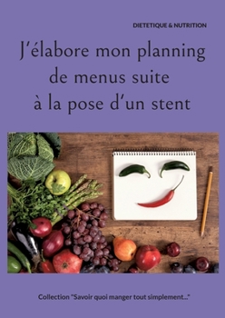 Paperback J'élabore mon planning de menus suite à la pose d'un stent [French] Book