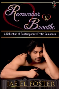 Paperback Remember to Breathe: A Collection of Contemporary Erotic Romances Book