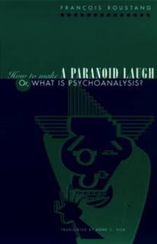Hardcover How to Make a Paranoid Laugh: Or, What Is Psychoanalysis? (Critical Authors and Issues) Book