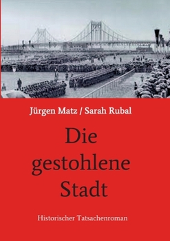Paperback Die gestohlene Stadt: Historischer Tatsachenroman [German] Book