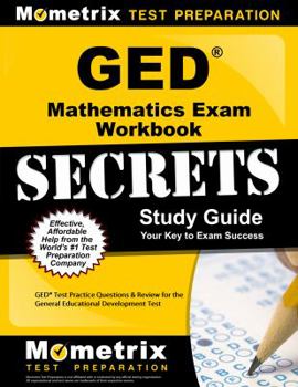 Paperback GED Mathematics Exam Secrets Study Guide: GED Test Practice Questions & Review for the General Educational Development Test Book