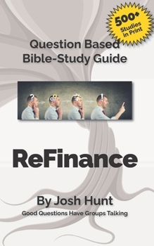 Paperback Question-Based Bible Study Guide -- ReFinance: Good Questions Have Groups Talking Book