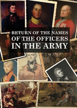 Paperback Return of the Names of the Officers in the Army: Who receive pensions for the loss of Limbs, or for wounds etc. Book