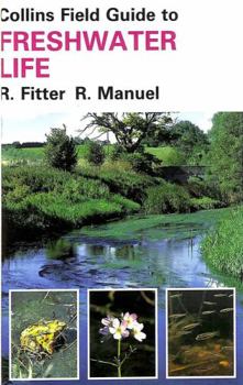 Hardcover A Field Guide to the Freshwater Life of Britain and North-west Europe: 350 Colour Photographs of Freshwater Life (Collins Field Guides) Book