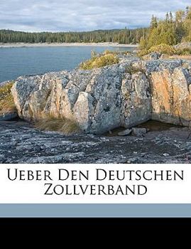 Paperback Ueber den deutschen Zollverband [German] Book