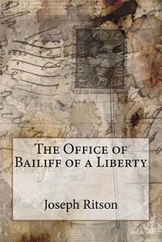 Paperback The Office of Bailiff of a Liberty Joseph Ritson Book