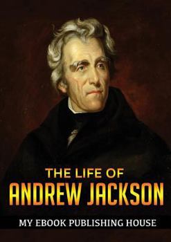 Paperback The Life of Andrew Jackson Book