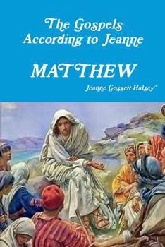 Paperback The Gospels According to Jeanne: Matthew Book