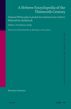 A Hebrew Encyclopedia of the Thirteenth Century. Natural Philosophy in Judah Ben Solomon Ha-Cohen's Midrash Ha-Ḥokhmah.: Edition, Translation, ... 3