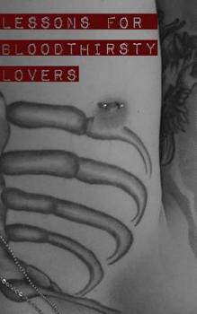 Paperback Lessons For Blood Thirsty Lovers Book