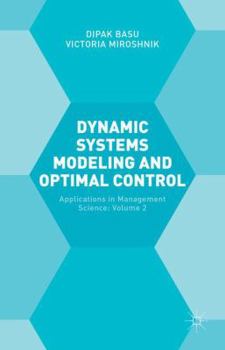 Hardcover Dynamic Systems Modelling and Optimal Control: Applications in Management Science Book