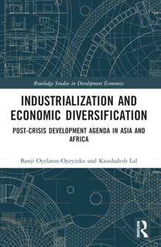 Paperback Industrialization and Economic Diversification: Post-Crisis Development Agenda in Asia and Africa Book