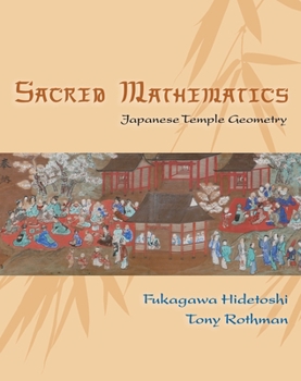 Hardcover Sacred Mathematics: Japanese Temple Geometry Book