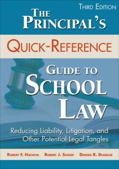 Paperback The Principal′s Quick-Reference Guide to School Law: Reducing Liability, Litigation, and Other Potential Legal Tangles Book