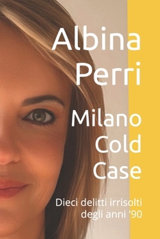 Paperback Milano Cold Case: Dieci delitti irrisolti degli anni '90 [Italian] Book