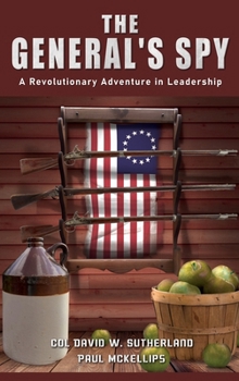 Hardcover The General's Spy: A Revolutionary Adventure in Leadership Book