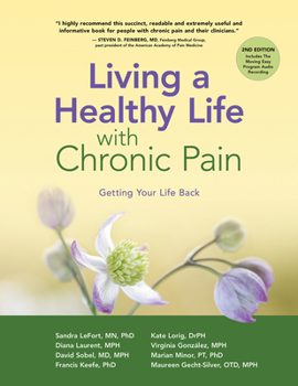 Paperback Living a Healthy Life with Chronic Pain: Getting Your Life Back Book
