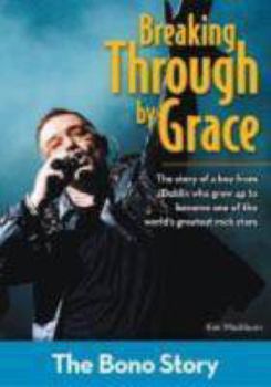 Breaking Through by Grace: The Bono Story - Book  of the ZonderKidz Biography