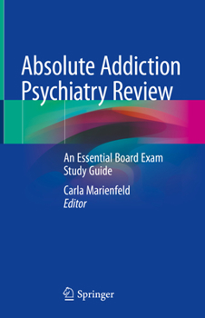 Hardcover Absolute Addiction Psychiatry Review: An Essential Board Exam Study Guide Book