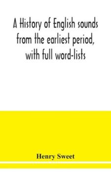 Paperback A history of English sounds from the earliest period, with full word-lists Book