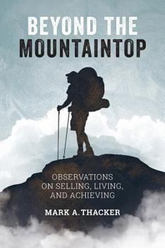 Paperback Beyond the Mountaintop: Observations on Selling, Living and Achieving Book
