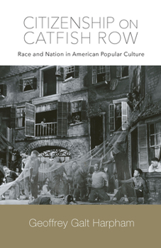 Paperback Citizenship on Catfish Row: Race and Nation in American Popular Culture Book