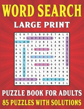 Paperback Word Search Book For Adults: Large Print Word Search Puzzles For Adults And Seniors With Solutions For Enjoying Holiday And Leisure Time (Large Pri [Large Print] Book