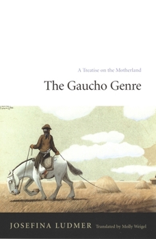 Paperback The Gaucho Genre: A Treatise on the Motherland Book