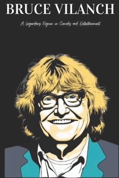 Paperback Bruce Vilanch: A Legendary Figure in Comedy and Entertainment Book