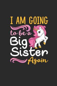 Paperback I'm Going To Be A Big Sister Again: Unicorn Journal/Notebook New Older Sisters Daughters Book