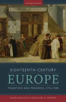 Eighteenth Century Europe: Tradition and Progress, 1715-1789 (Norton History of Modern Europe) - Book #4 of the Norton History of Modern Europe