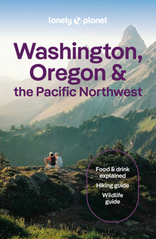 Lonely Planet Washington, Oregon & the Pacific Northwest