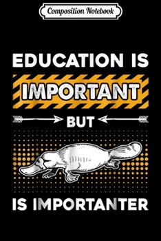 Paperback Composition Notebook: Platypus - Platypus Is Importanter T- Journal/Notebook Blank Lined Ruled 6x9 100 Pages Book