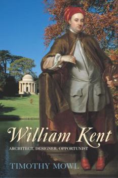 Paperback William Kent: Architect, Designer, Opportunist Book