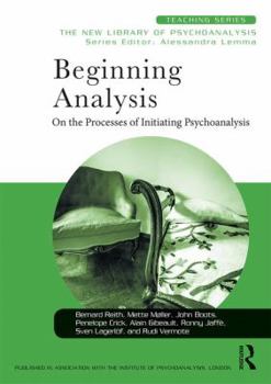 Paperback Beginning Analysis: On the Processes of Initiating Psychoanalysis Book