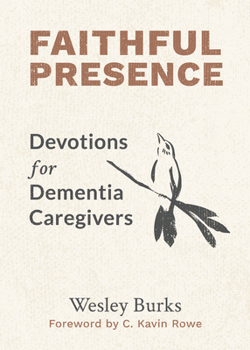 Paperback Faithful Presence: Devotions for Dementia Caregivers Book