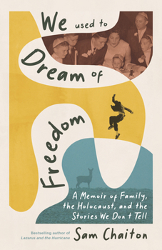 Paperback We Used to Dream of Freedom: A Memoir of Family, the Holocaust, and the Stories We Don't Tell Book