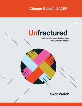 Paperback Unfractured: A Christ-Centered Action Plan for Cultural Change:: Curriculum: Change Guide/Leader Book