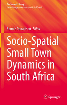 Hardcover Socio-Spatial Small Town Dynamics in South Africa Book