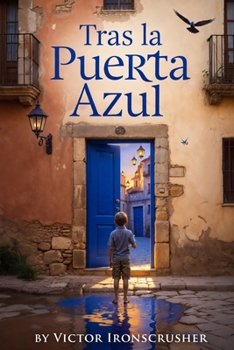 Tras la Puerta Azul: A Spanish-English Bilingual Story (A1/A2) — Learn English with a Magical Urban Mystery (Spanish Edition)