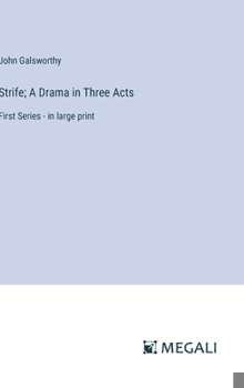Hardcover Strife; A Drama in Three Acts: First Series - in large print Book