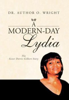 Hardcover A Modern-Day Lydia: The Sister Dorris Gilbert Story Book