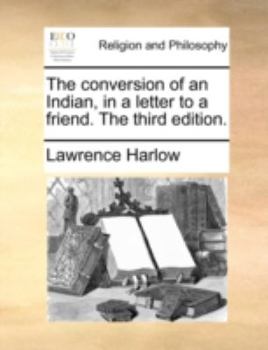 Paperback The conversion of an Indian, in a letter to a friend. The third edition. Book