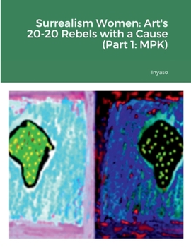 Paperback Surrealism Women: Art's 20-20 Rebels with a Cause (Part 1: MPK) Book