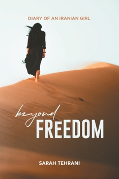 Paperback Beyond Freedom: The Diary of an Iranian Girl Book