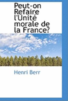 Paperback Peut-On Refaire l'Unit? Morale de la France? Book